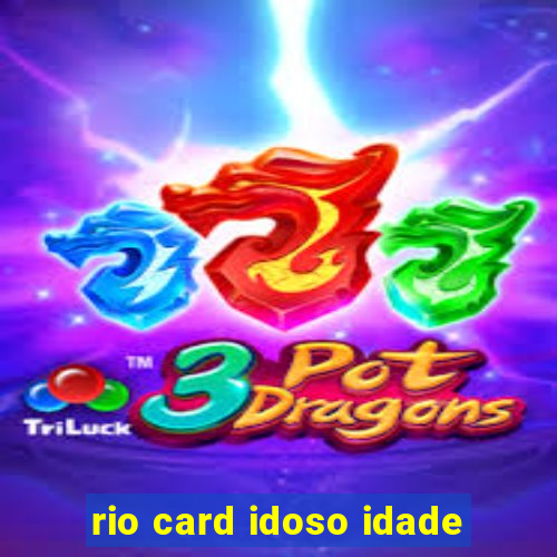 rio card idoso idade